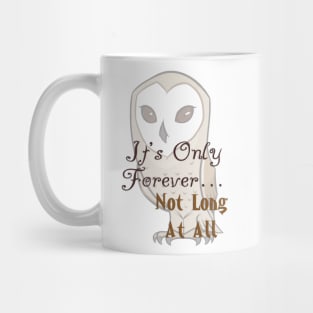 Labyrinth Owl Its Only Forever, Not Long At All Mug